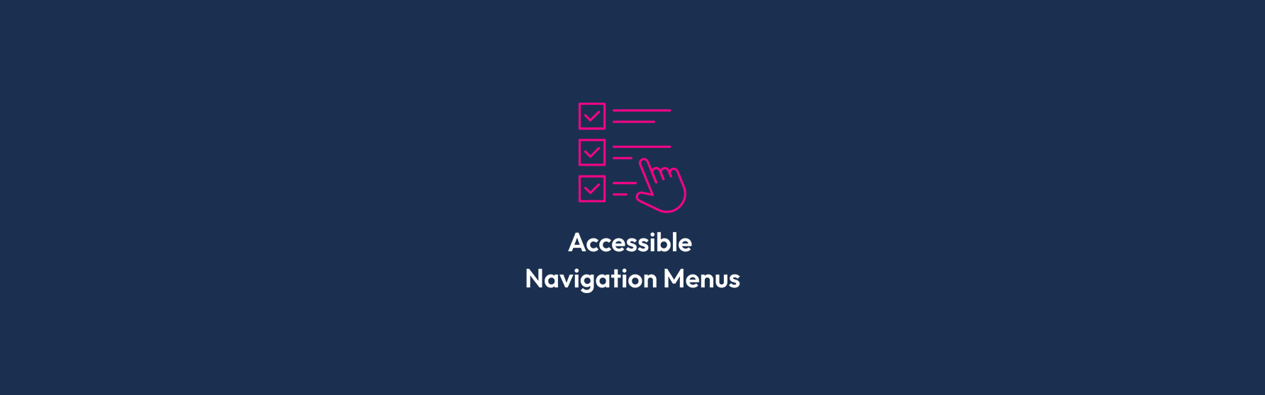 Accessible navigation menus